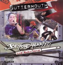 Guttermouth : Beyond Warped : Live Music Series